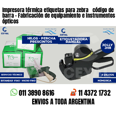 Impresora térmica etiquetas para zebra  código de barra - Fabricación de equipamiento e instrumentos ópticos